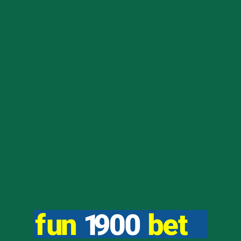 fun 1900 bet